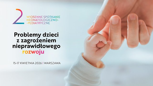 2 Wiosenne Spotkanie Neonatologiczno-Pediatryczne